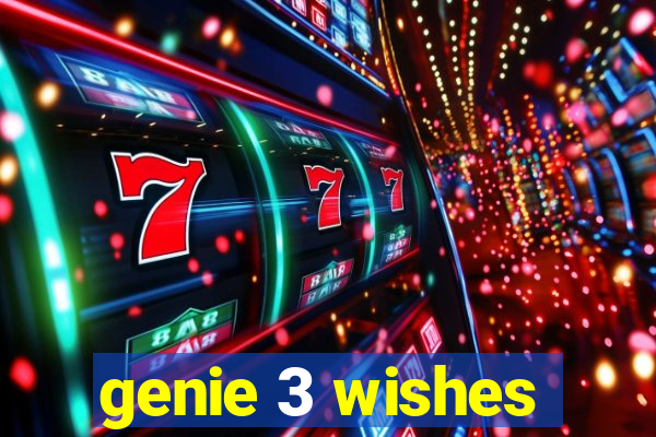 genie 3 wishes