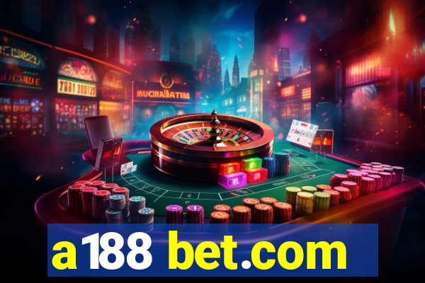 a188 bet.com