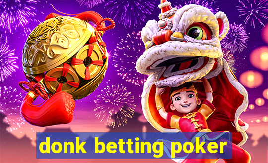 donk betting poker