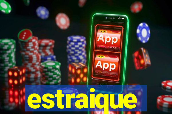 estraique