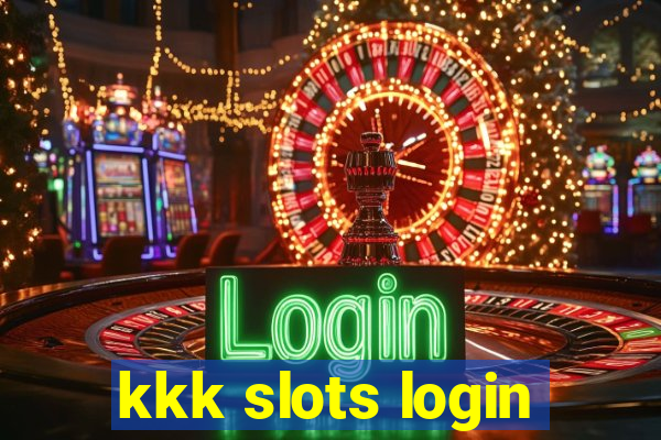 kkk slots login