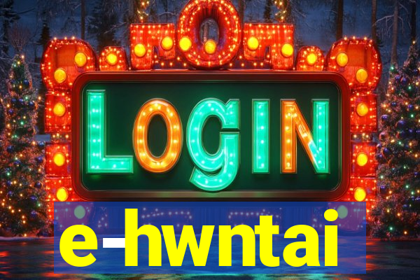 e-hwntai