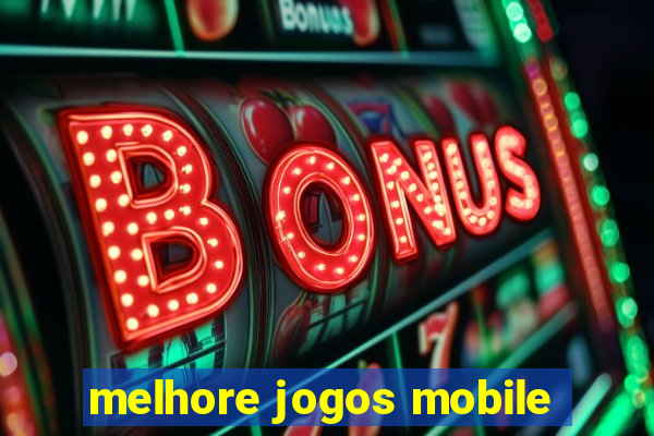 melhore jogos mobile