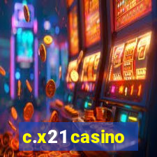 c.x21 casino