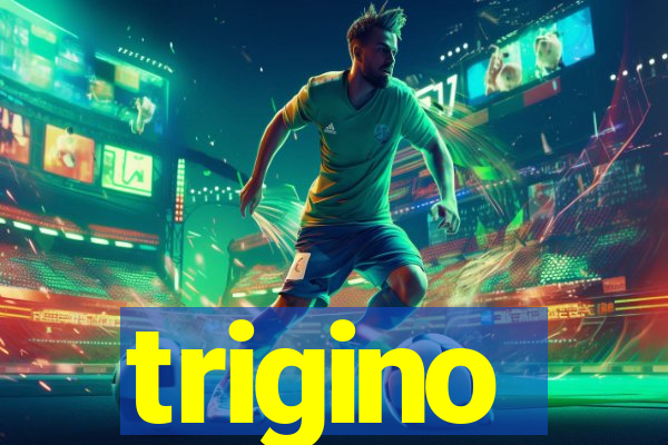 trigino