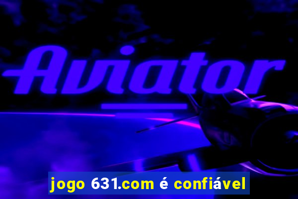 jogo 631.com é confiável