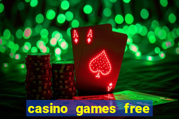 casino games free casino games