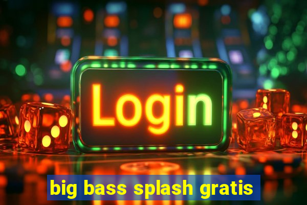 big bass splash gratis