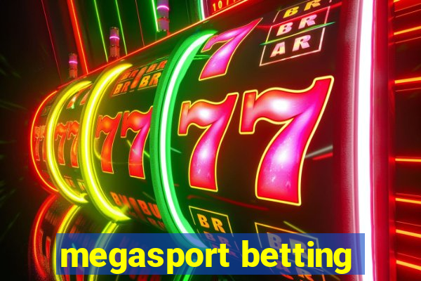 megasport betting