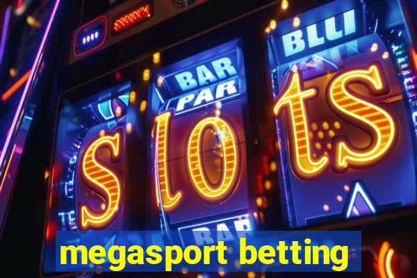 megasport betting