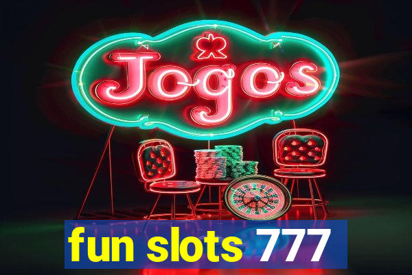 fun slots 777