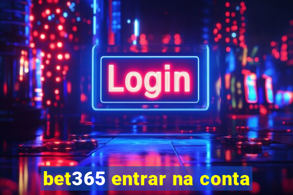 bet365 entrar na conta