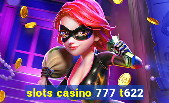 slots casino 777 t622