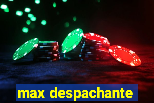 max despachante