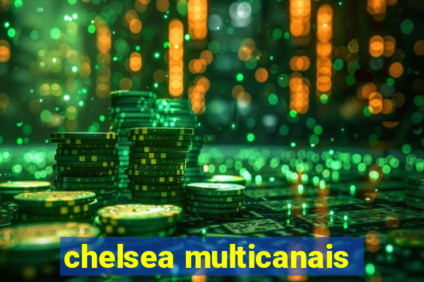 chelsea multicanais