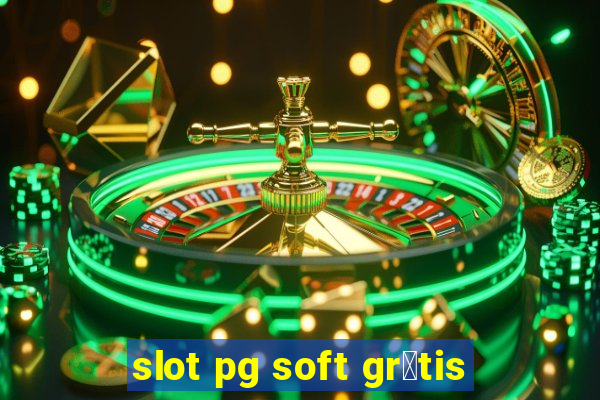 slot pg soft gr谩tis