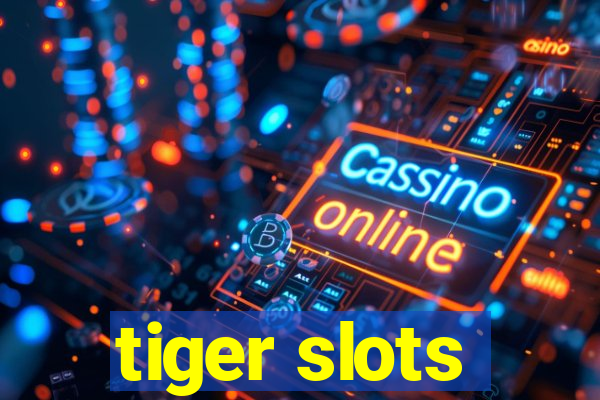 tiger slots