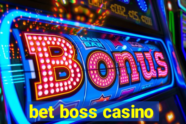 bet boss casino