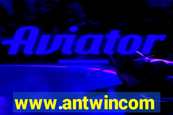 www.antwincom