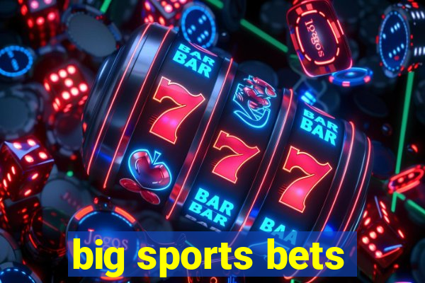 big sports bets