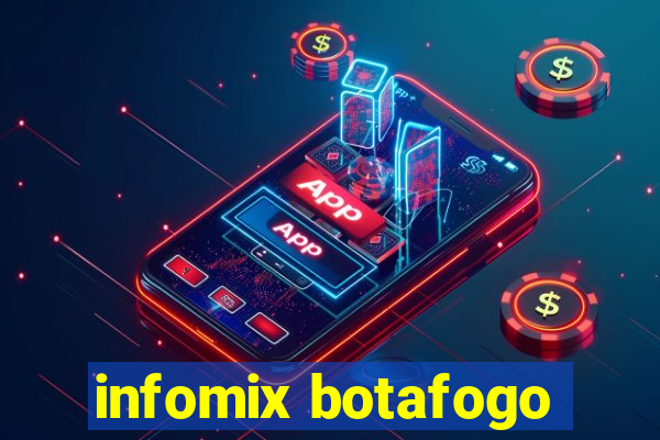 infomix botafogo