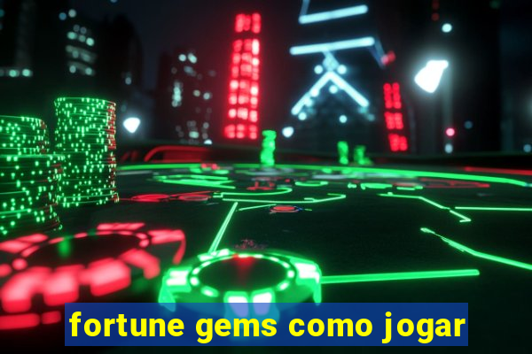 fortune gems como jogar