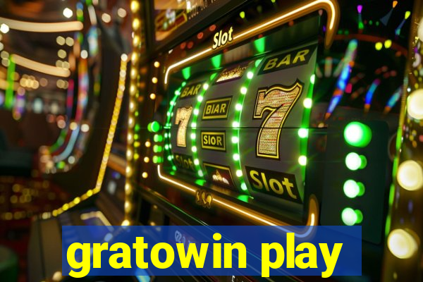 gratowin play