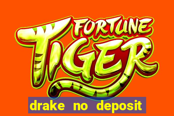 drake no deposit bonus codes 2020