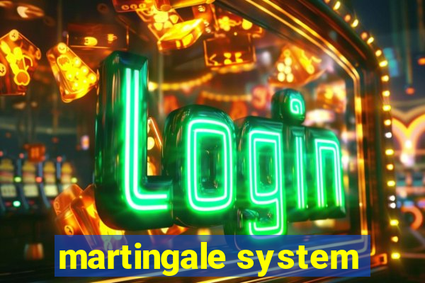 martingale system