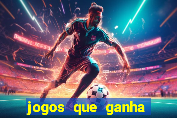 jogos que ganha dinheiro na hora