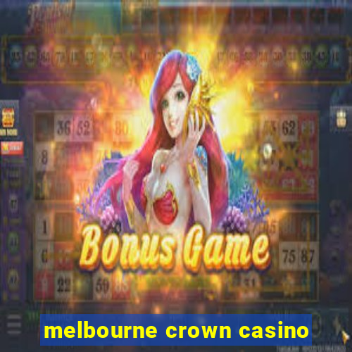 melbourne crown casino