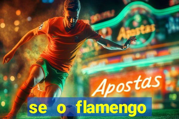 se o flamengo perder hoje o que acontece