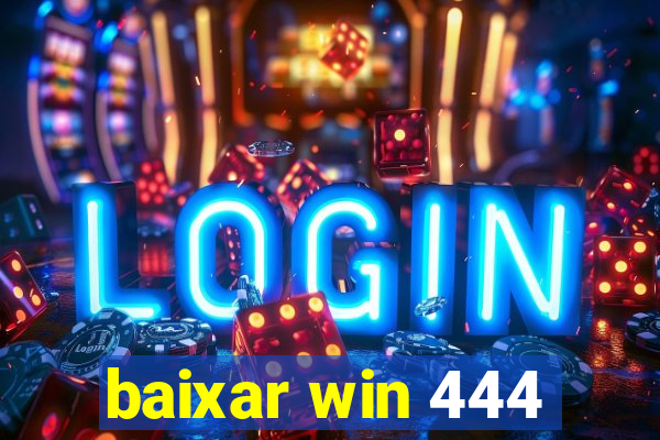 baixar win 444