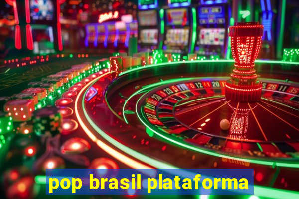 pop brasil plataforma