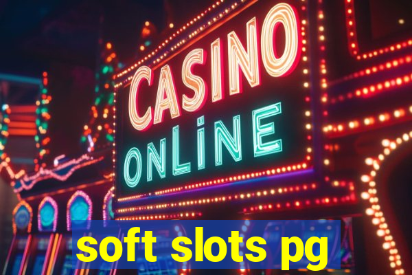 soft slots pg