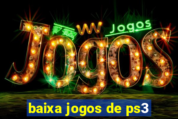 baixa jogos de ps3