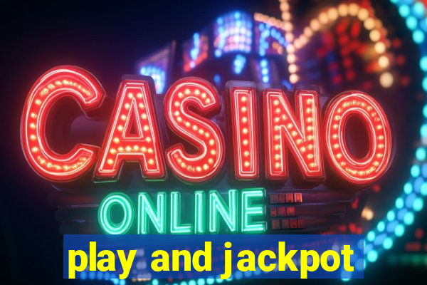 play and jackpot