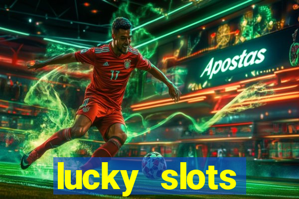 lucky slots dinheiro real