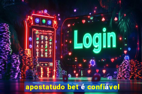 apostatudo bet é confiável