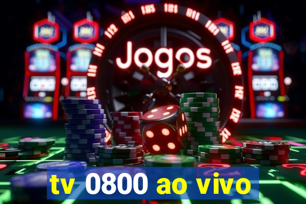 tv 0800 ao vivo