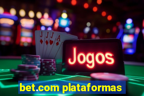 bet.com plataformas