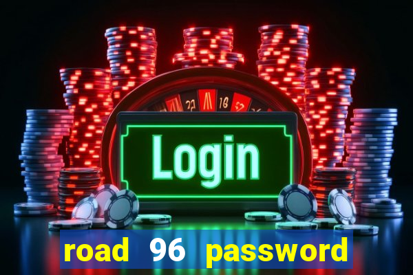 road 96 password happy taxi