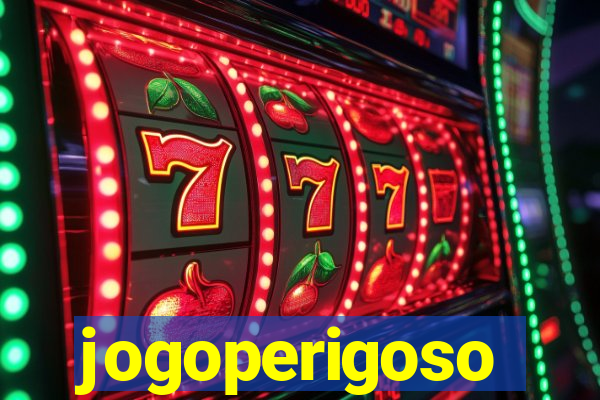 jogoperigoso