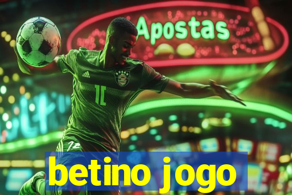 betino jogo