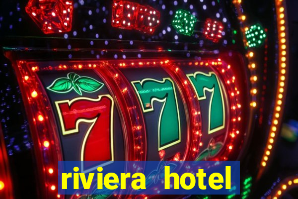 riviera hotel casino vegas