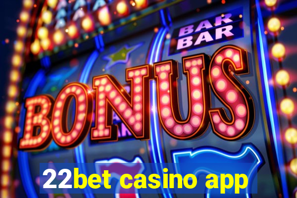 22bet casino app