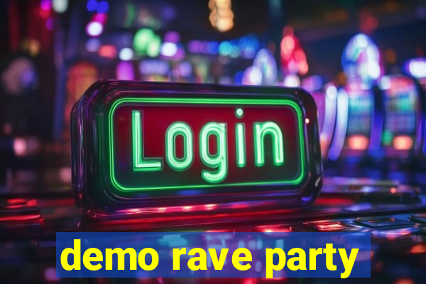 demo rave party