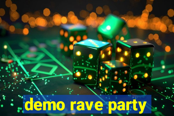 demo rave party