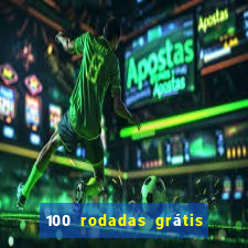 100 rodadas grátis no cadastro