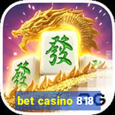 bet casino 818